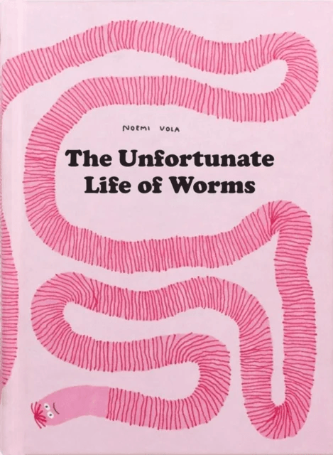 The Unfortunate Life Of Worms av Noemi Vola