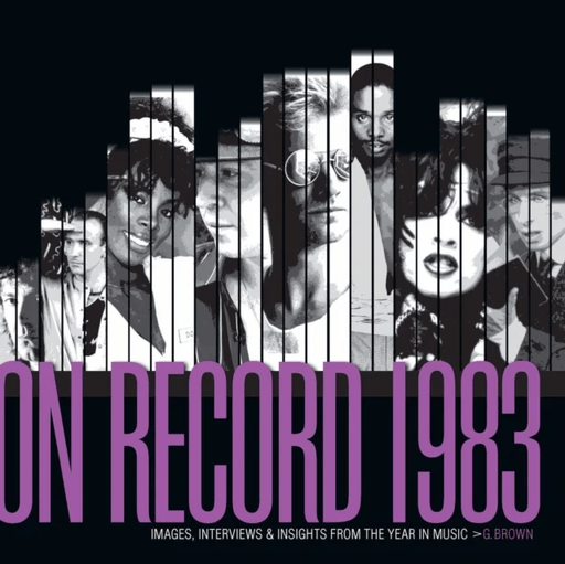 On Record: Vol. 10  1983: Images, Interviews &amp; Insights From the Year in Music av G. Brown