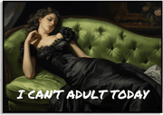 I Can't Adult Today Plakat Namly Design