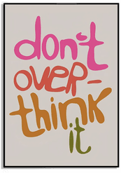 Namly Design Don't Overthink It Plakat