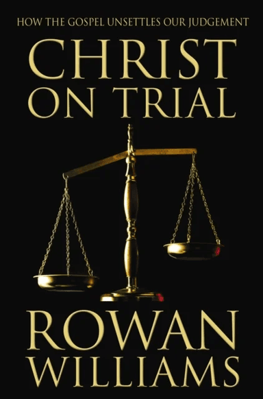 Christ on Trial av Rowan Williams