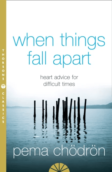 When Things Fall Apart av Pema Choedroen