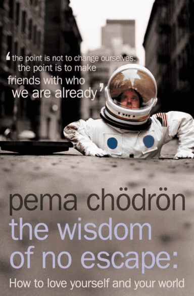 The Wisdom of No Escape av Pema Chodron