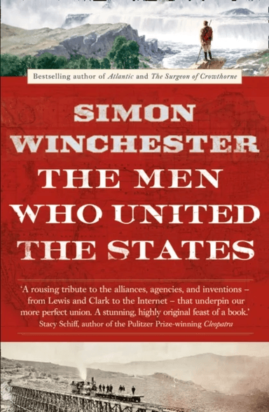 The Men Who United the States av Simon Winchester
