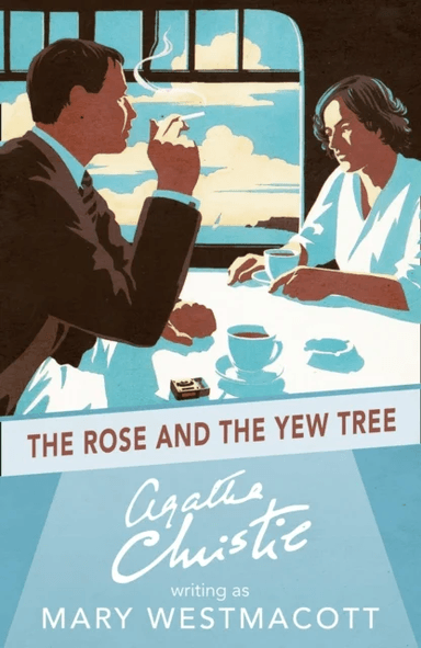 The Rose and the Yew Tree av Agatha Christie