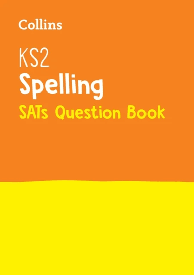 KS2 Spelling SATs Practice Question Book av Collins KS2