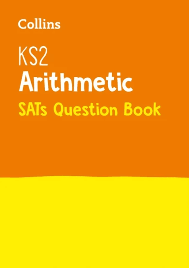 KS2 Maths Arithmetic SATs Practice Question Book av Collins KS2