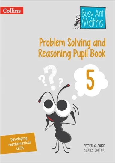 Problem Solving and Reasoning Pupil Book 5 av Peter Clarke