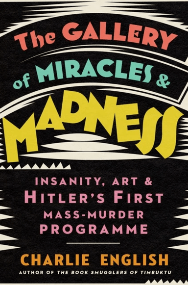 The Gallery of Miracles and Madness av Charlie English