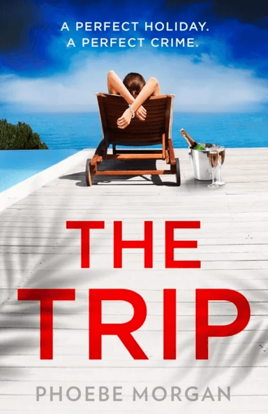 The Trip av Phoebe Morgan