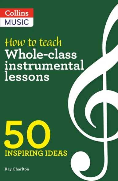 How to Teach Whole-Class Instrumental Lessons av Kay Charlton