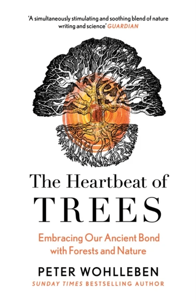 The Heartbeat of Trees av Peter Wohlleben