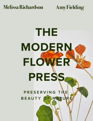 The Modern Flower Press av Melissa Richardson, Amy Fielding