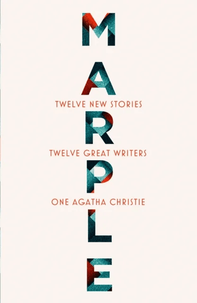 Marple: Twelve New Stories av Agatha Christie, Naomi Alderman, Leigh Bardugo, Alyssa Cole, Lucy Foley, Elly Griffiths, Natalie Haynes, Jean Kwok, Val