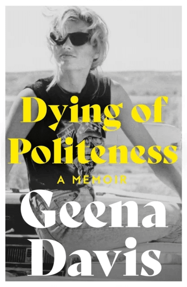 Dying of Politeness av Geena Davis