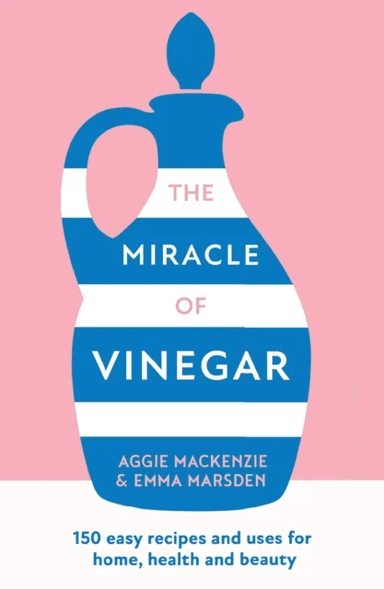 The Miracle of Vinegar av Emma Marsden, Aggie MacKenzie
