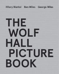 The Wolf Hall Picture Book av Hilary Mantel, Ben Miles, George Miles