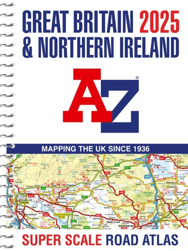 Great Britain A-Z Super Scale Road Atlas 2025 (A3 Spiral) av A-Z Maps