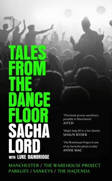 Tales from the Dancefloor av Sacha Lord