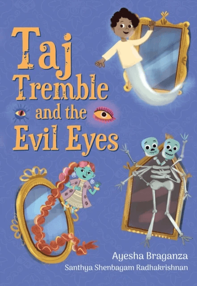 Taj Tremble and the Evil Eyes av Ayesha Braganza, Santhya Shenbagam Radhakrishnan