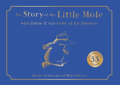 The Story of the Little Mole who knew it was none of his business av Werner Holzwarth