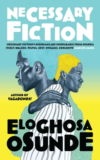 Necessary Fiction av Eloghosa Osunde
