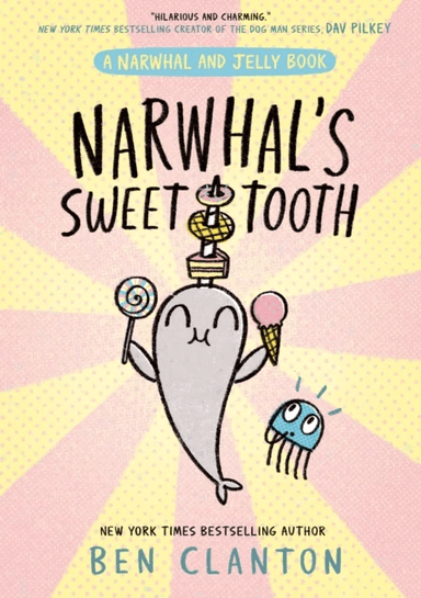 Narwhal's Sweet Tooth av Ben Clanton