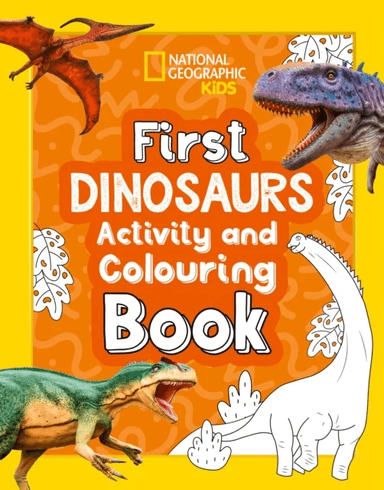 First Dinosaurs Activity and Colouring Book av National Geographic KIds