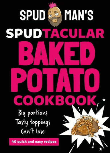 Spud Man's Spudtacular Baked Potato Cookbook av Spud Man