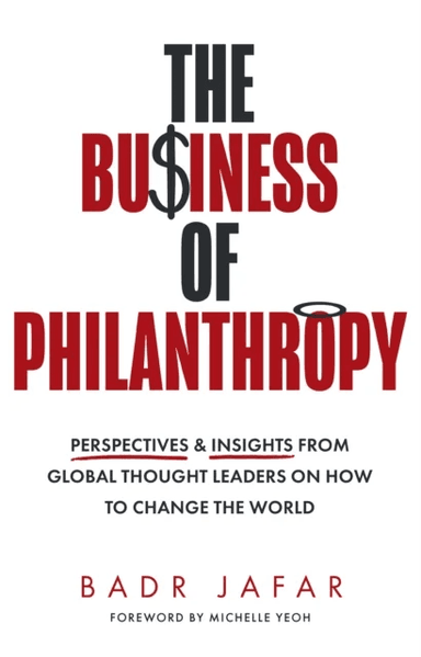 The Business of Philanthropy av Badr Jafar