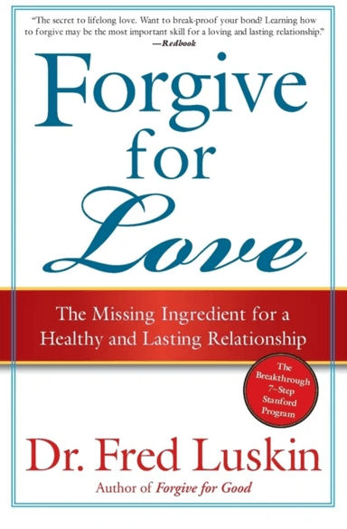 Forgive For Love av Fred Luskin