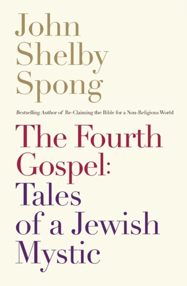 The Fourth Gospel av John Shelby Spong