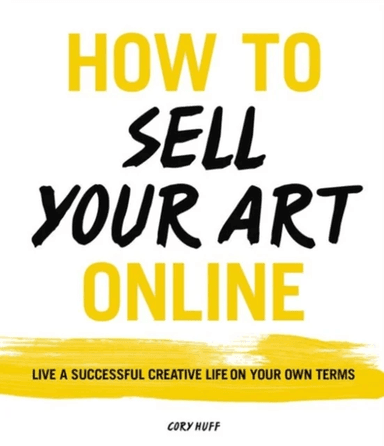 How to Sell Your Art Online av Cory Huff