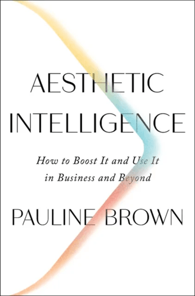 Aesthetic Intelligence av Pauline Brown