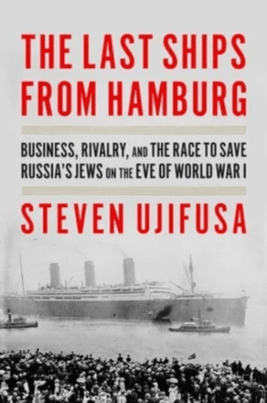 The Last Ships from Hamburg av Steven Ujifusa