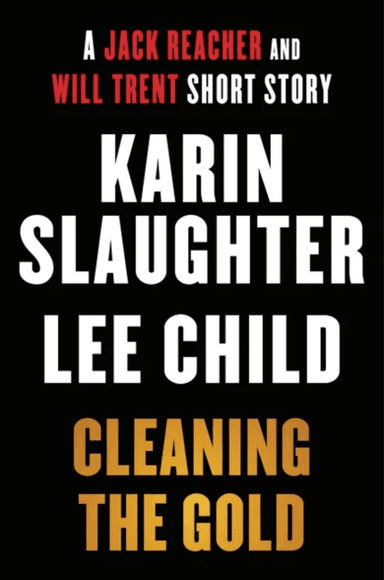 Cleaning the Gold av Karin Slaughter, Lee Child