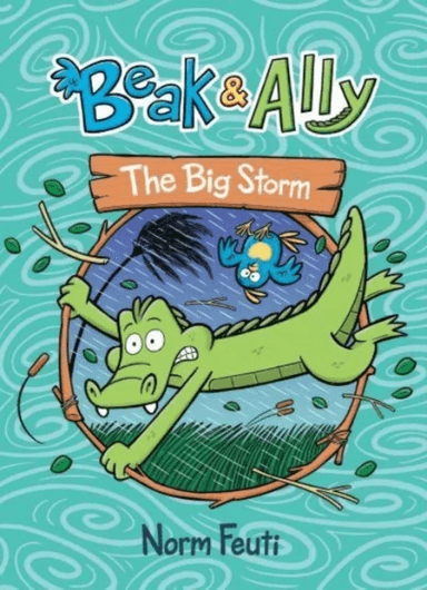 Beak &amp; Ally #3: The Big Storm av Norm Feuti
