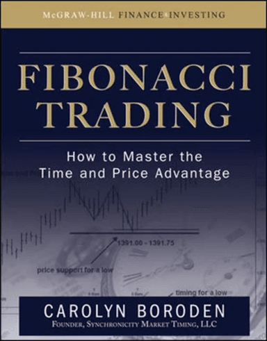 Fibonacci Trading: How to Master the Time and Price Advantage av Carolyn Boroden