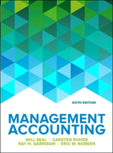 Management Accounting, 6e av Will Seal, Carsten Rohde, Ray Garrison, Eric Noreen