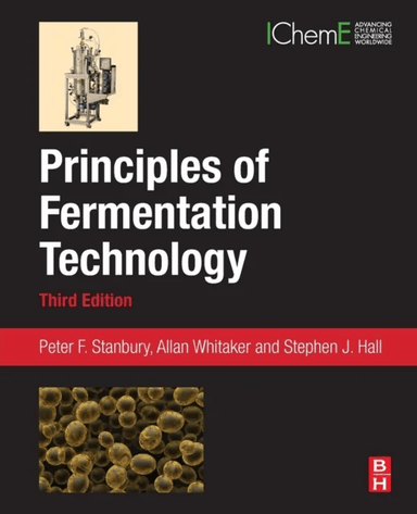 Principles of Fermentation Technology av Peter F (Visiting Lecturer at University of Hertfordshire) Stanbury, Allan (Retired Senior Lecturer Universit