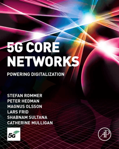 5G Core Networks av Stefan (Senior Specialist Ericsson in Gothenburg Sweden) Rommer, Peter (Consultant Ericsson) Hedman, Magnus (Ericsson Sweden) Olss