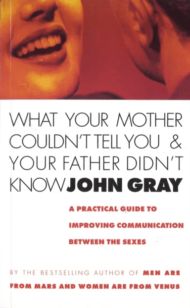 What Your Mother Couldn't Tell You And Your Father Didn't Know av John Gray