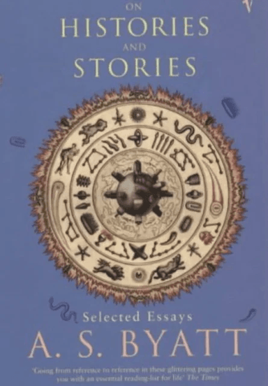 On Histories and Stories av A S Byatt