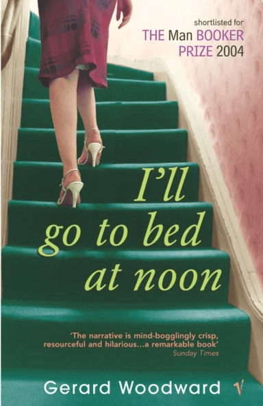 I'll Go To Bed At Noon av Gerard Woodward