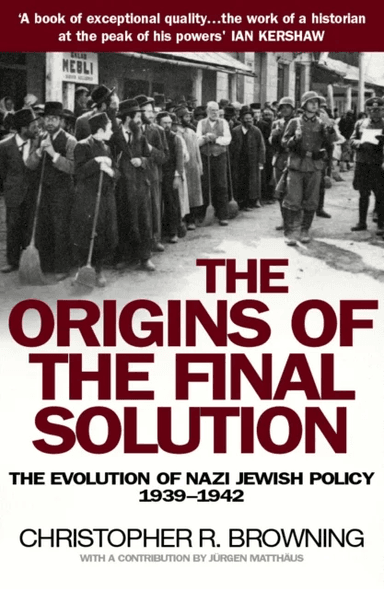 The Origins of the Final Solution av Christopher Browning