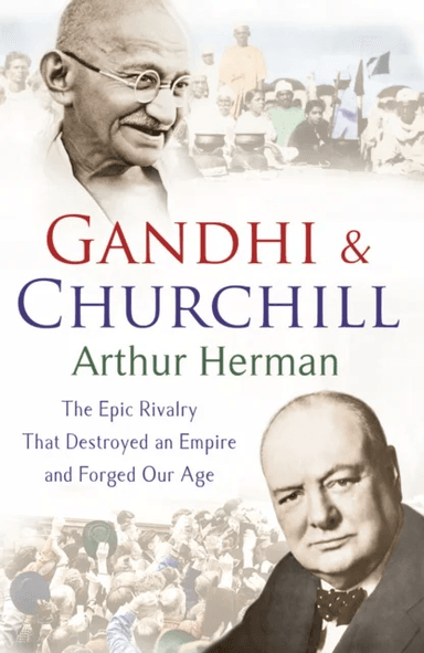 Gandhi and Churchill av Arthur Herman