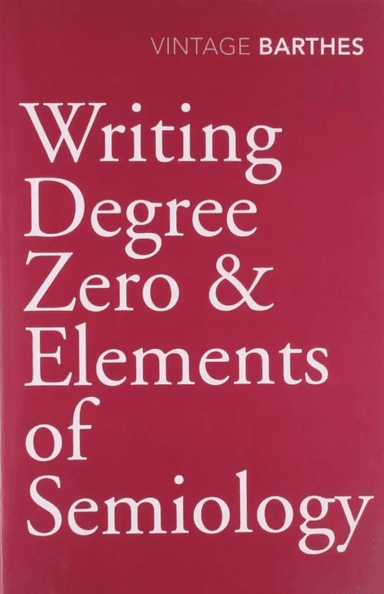 Writing Degree Zero &amp; Elements of Semiology av Roland Barthes