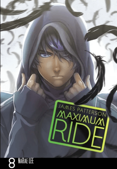 Maximum Ride: Manga Volume 8 av James Patterson