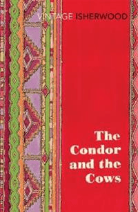 The Condor and the Cows av Christopher Isherwood