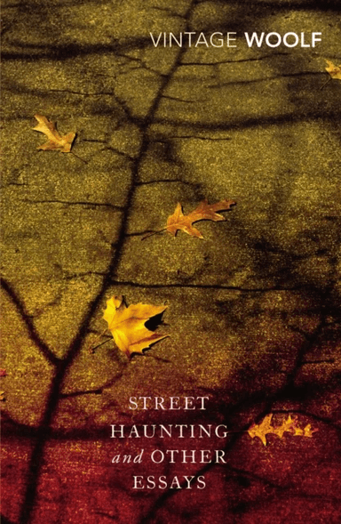 Street Haunting and Other Essays av Virginia Woolf
